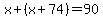 x%2B%28x%2B74%29=90