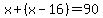 x%2B%28x-16%29=90
