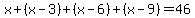 x%2B%28x-3%29%2B%28x-6%29%2B%28x-9%29=46