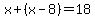 x%2B%28x-8%29=18