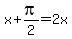 x%2B+pi%2F2+=+2x