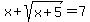 x%2B+sqrt%28x%2B5%29+=+7