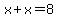 x%2B+x=8
