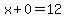 x%2B0=12