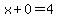 x%2B0=4