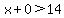 x%2B0%3E14