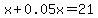 x%2B0.05x=21