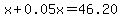 x%2B0.05x=46.20