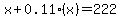 x%2B0.11%28x%29=222