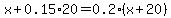 x%2B0.15%2A20=0.2%28x%2B20%29