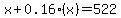 x%2B0.16%28x%29=522