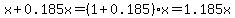 x%2B0.185x=%281%2B0.185%29x=1.185x