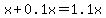 x%2B0.1x=1.1x