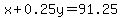 x%2B0.25y=91.25