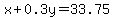 x%2B0.3y=33.75