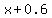 x%2B0.6
