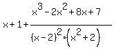 x%2B1%2B%28x%5E3-2x%5E2%2B8x%2B7%29%2F%28%28x-2%29%5E2%28x%5E2+%2B+2%29%29