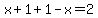 x%2B1%2B1-x=2