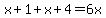 x%2B1%2Bx%2B4=6x