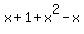 x%2B1%2Bx%5E2-x