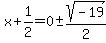x%2B1%2F2=0+%2B-+sqrt%28-19%29%2F2