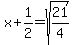 x%2B1%2F2=sqrt%2821%2F4%29