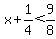 x%2B1%2F4%3C9%2F8