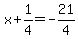 x%2B1%2F4=-21%2F4