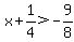 x%2B1%2F4%3E-9%2F8
