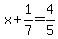 x%2B1%2F7=4%2F5