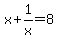 x%2B1%2Fx=8