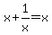 x%2B1%2Fx=x