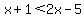 x%2B1%3C2x-5