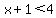 x%2B1%3C4