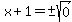 x%2B1=%22%22%2B-sqrt%280%29