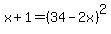 x%2B1=%2834-2x%29%5E2