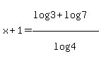 x%2B1=%28log%283%29%2Blog%287%29%29%2Flog%284%29