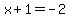 x%2B1=-2