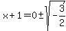 x%2B1=0%2B-+sqrt%28-3%2F2%29