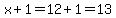 x%2B1=12%2B1=13
