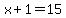 x%2B1=15