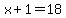 x%2B1=18