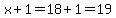 x%2B1=18%2B1=19
