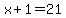 x%2B1=21