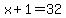 x%2B1=32