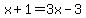 x%2B1=3x-3
