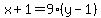 x%2B1=9%28y-1%29