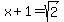 x%2B1=sqrt%282%29