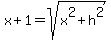 x%2B1=sqrt%28x%5E2%2Bh%5E2%29