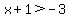 x%2B1%3E-3